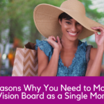 7 Reasons Why You Need to Make a Vision Board as a Single Mom