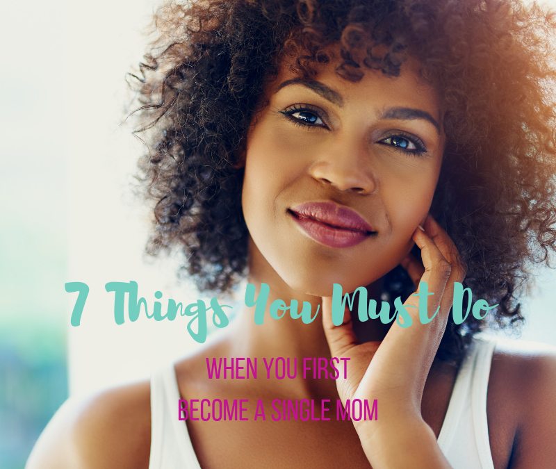 things you must do first when you become a single mother