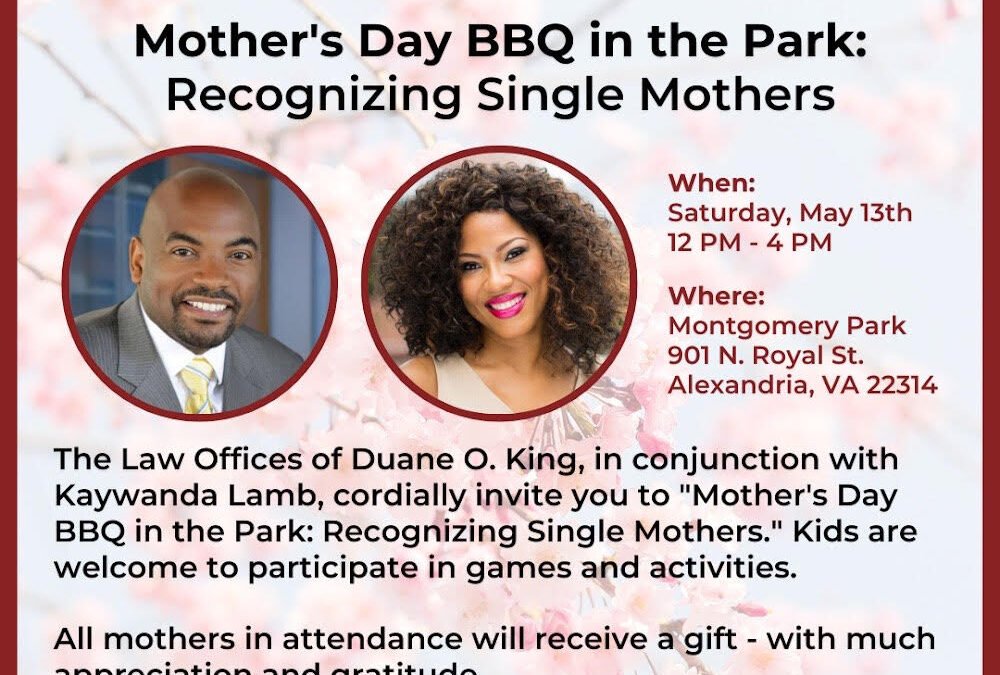 DMV Area Mother’s Day BBQ in Alexandria,VA:  Recognizing Single Mothers 